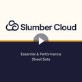 Video outlining the Slumber Cloud Essential Sheets and the Performance Sheets with temperature regulation technology